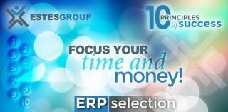 The 10 Principles of ERP Selection Success & How to Apply Them: Focus Your Time and Money!