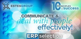 The 10 Principles of ERP Selection Success & How to Apply Them: Communicate and Deal with People Effectively