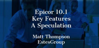 Epicor 10.1 Key Features – Speculation