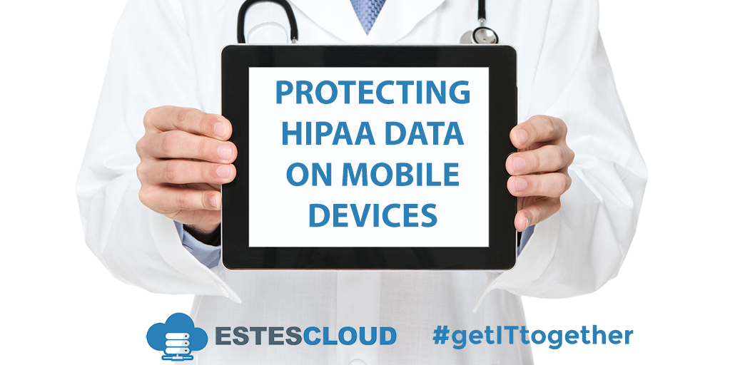 Protecting HIPAA Data On Mobile Devices