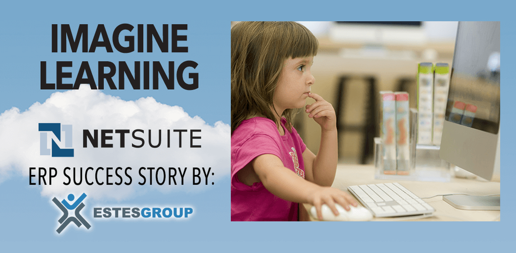 A Netsuite ERP Success Story: Imagine Learning - EstesGroup