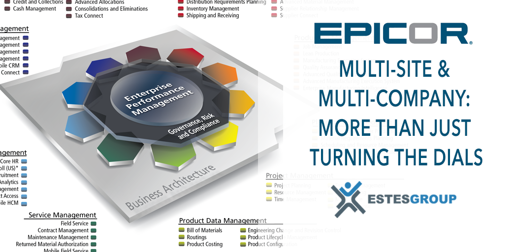 Epicor Multi-Site & Multi-Company: More than Just Turning the Dials