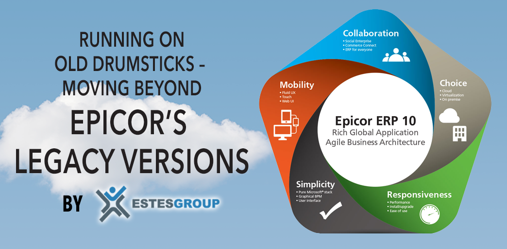 Running on Old Drumsticks – Moving Beyond Epicor’s Legacy Versions