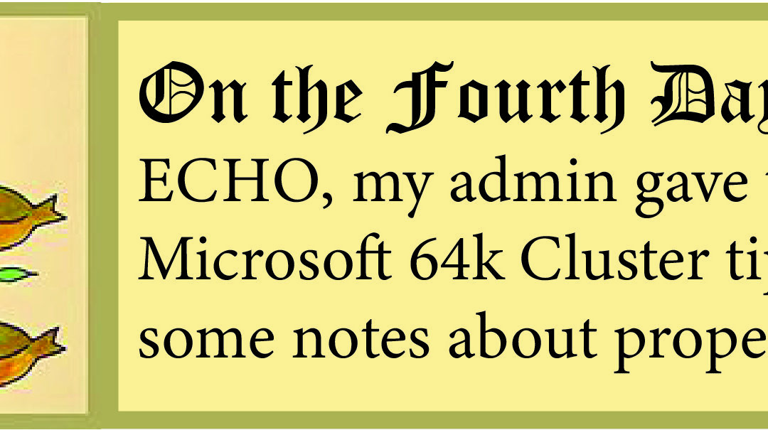12 Days of ECHO, Fourth Day: My Admin Gave to Me Tips on SQL 64k Clusters!