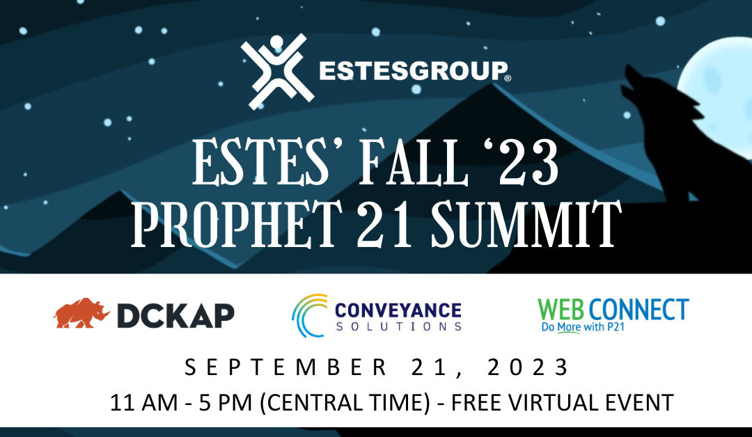 EstesGroup Fall ’23 Prophet 21 Summit